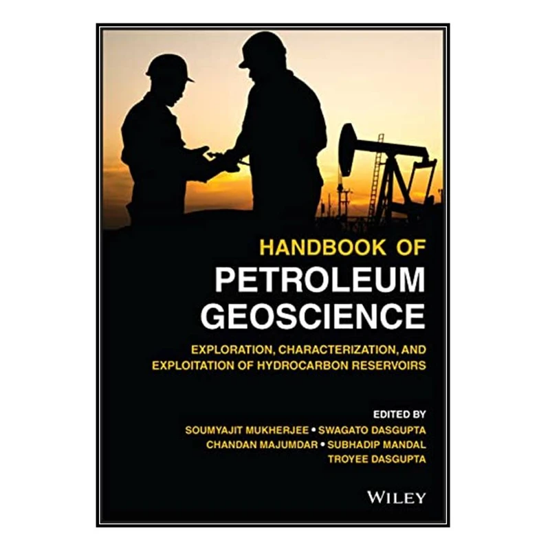 کتاب Handbook of Petroleum Geoscience اثر  جمعي از نويسندگان انتشارات مؤلفين طلايي