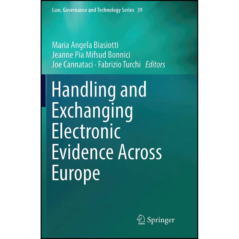 کتاب Handling and Exchanging Electronic Evidence Across Europe  اثر جمعي از نويسندگان انتشارات تازه ها