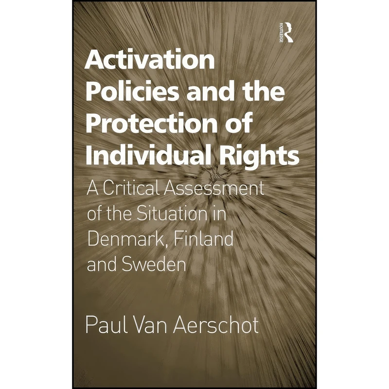 کتاب Activation Policies and the Protection of Individual Rights اثر Paul van Aerschot انتشارات Routledge