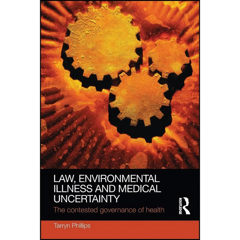 کتاب Law, Environmental Illness and Medical Uncertainty اثر Tarryn Phillips انتشارات تازه ها