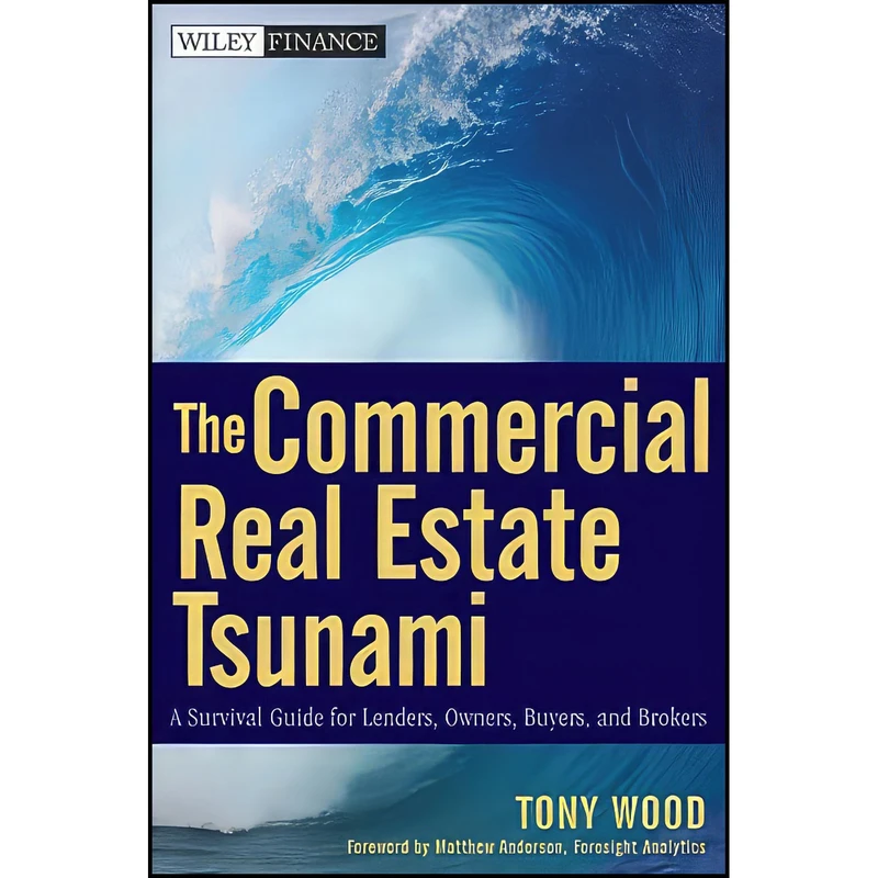 کتاب The Commercial Real Estate Tsunami اثر Tony Wood and Matthew Anderson انتشارات Wiley