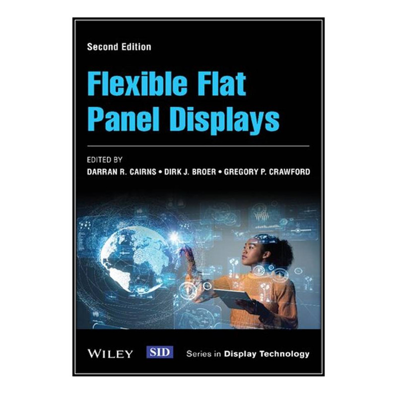 کتاب Flexible Flat Panel Displays اثر جمعي از نويسندگان انتشارات مؤلفین طلایی
