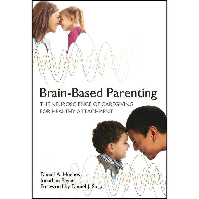 کتاب Brain-Based Parenting اثر جمعی از نویسندگان انتشارات W. W. Norton & Company