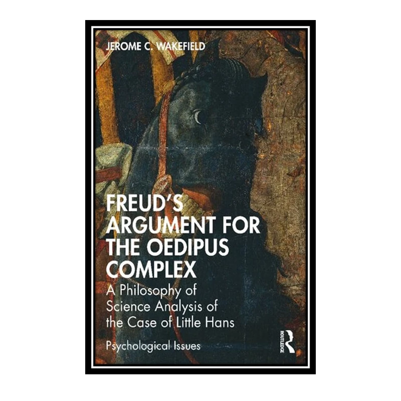 کتاب Freuds Argument for the Oedipus Complex اثر Jerome C. Wakefield انتشارات مؤلفین طلایی