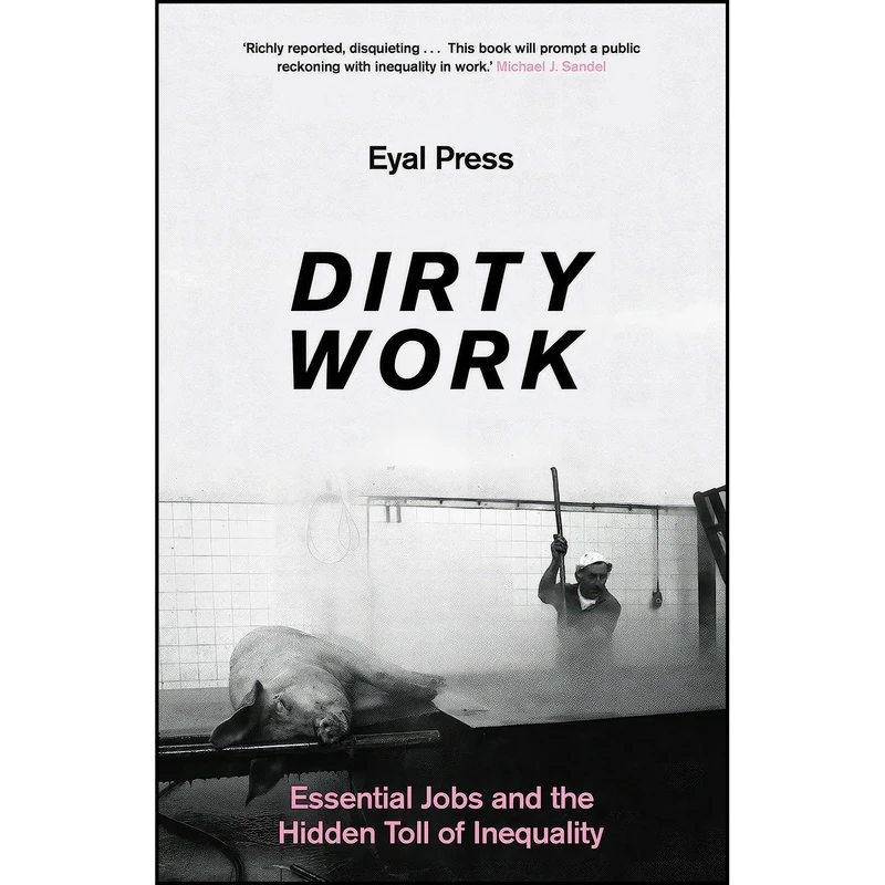 کتاب Dirty Work اثر Eyal Press انتشارات Apollo
