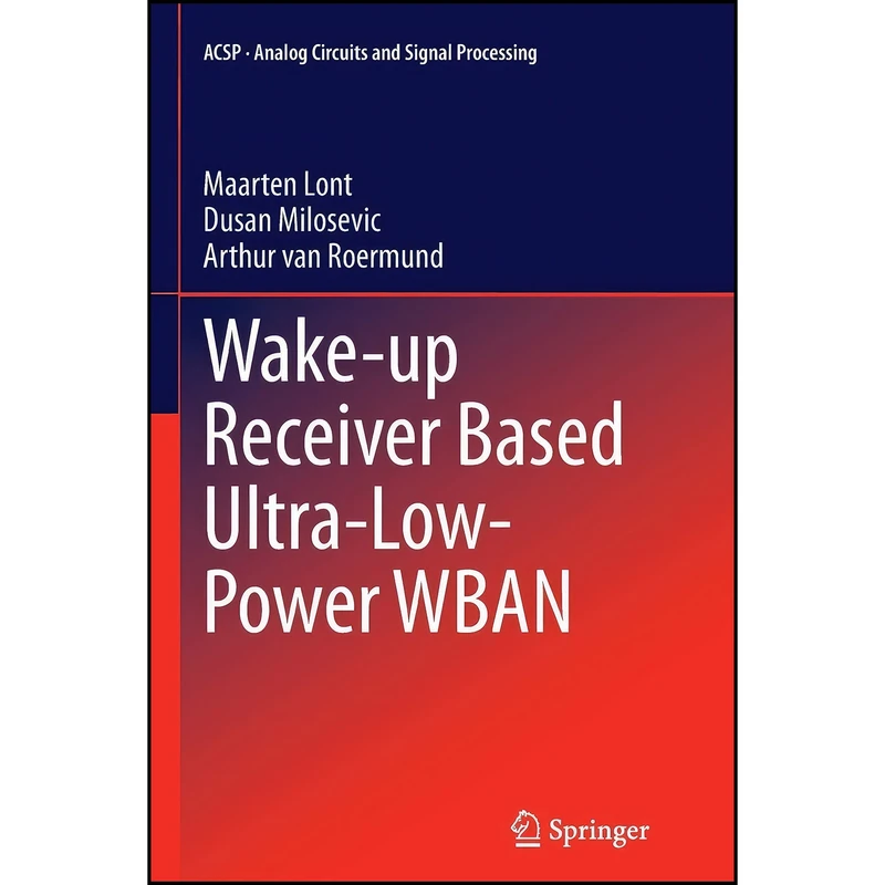 کتاب Wake-up Receiver Based Ultra-Low-Power WBAN  اثر جمعي از نويسندگان انتشارات تازه ها