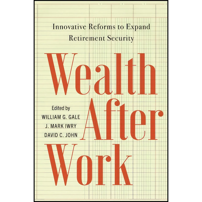 کتاب Wealth After Work اثر William G. Gale انتشارات Brookings Institution Press
