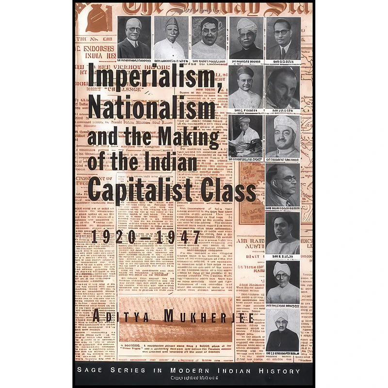 کتاب Imperialism, Nationalism and the Making of the Indian Capitalist Class, 1920-1947  اثر Aditya Mukherjee انتشارات SAGE Publications Pvt. Ltd
