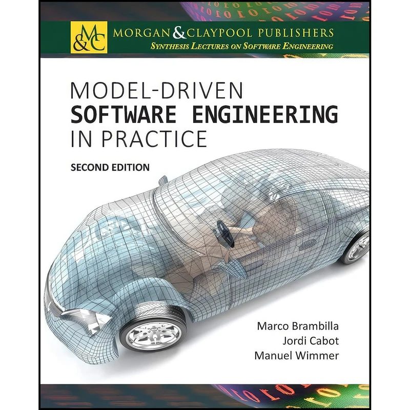 کتاب Model-Driven Software Engineering in Practice اثر جمعي از نويسندگان انتشارات Morgan   Claypool Publishers