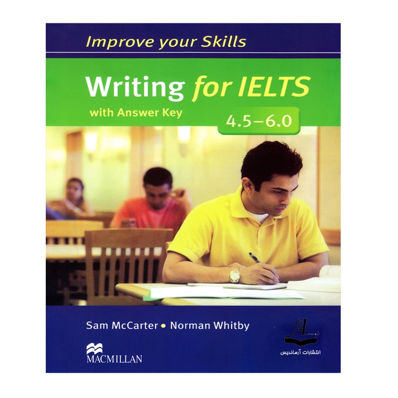 کتاب Improve Your Skills Writing For IELTS 4.5-6.0 اثر Sam McCarter And Norman Whitby انتشارات آرماندیس