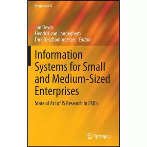 کتاب Information Systems for Small and Medium-sized Enterprises اثر جمعي از نويسندگان انتشارات Springer