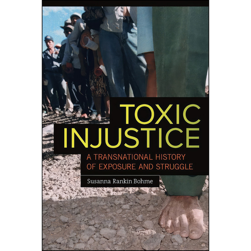 کتاب Toxic Injustice اثر Susanna Rankin Bohme انتشارات University of California Press
