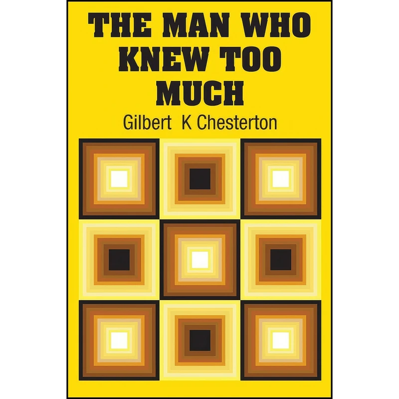 کتاب The Man Who Knew Too Much اثر G.K. Chesterton انتشارات Simon & Brown