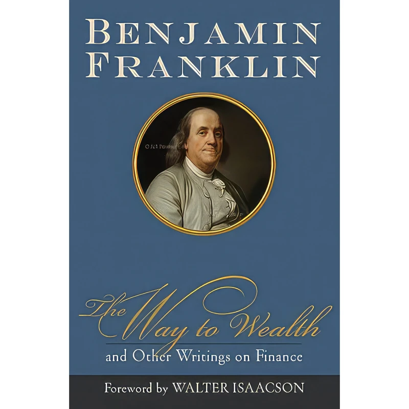 کتاب The Way to Wealth and Other Writings on Finance اثر Benjamin Franklin and Walter Isaacson انتشارات Sterling