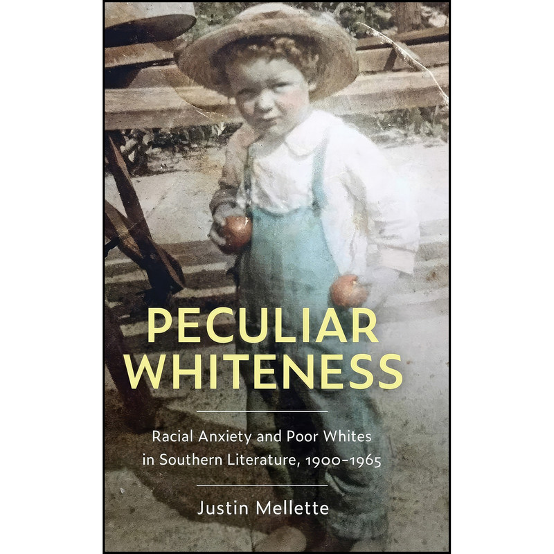 کتاب Peculiar Whiteness اثر Justin Mellette انتشارات University Press of Mississippi