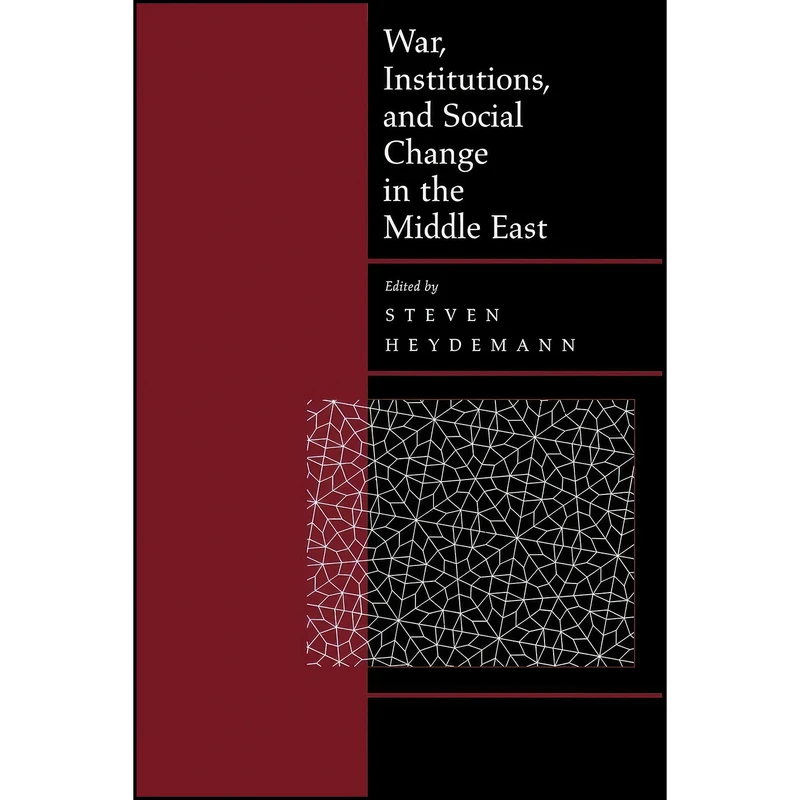 کتاب War, Institutions, and Social Change in the Middle East اثر Steven Heydemann انتشارات University of California Press