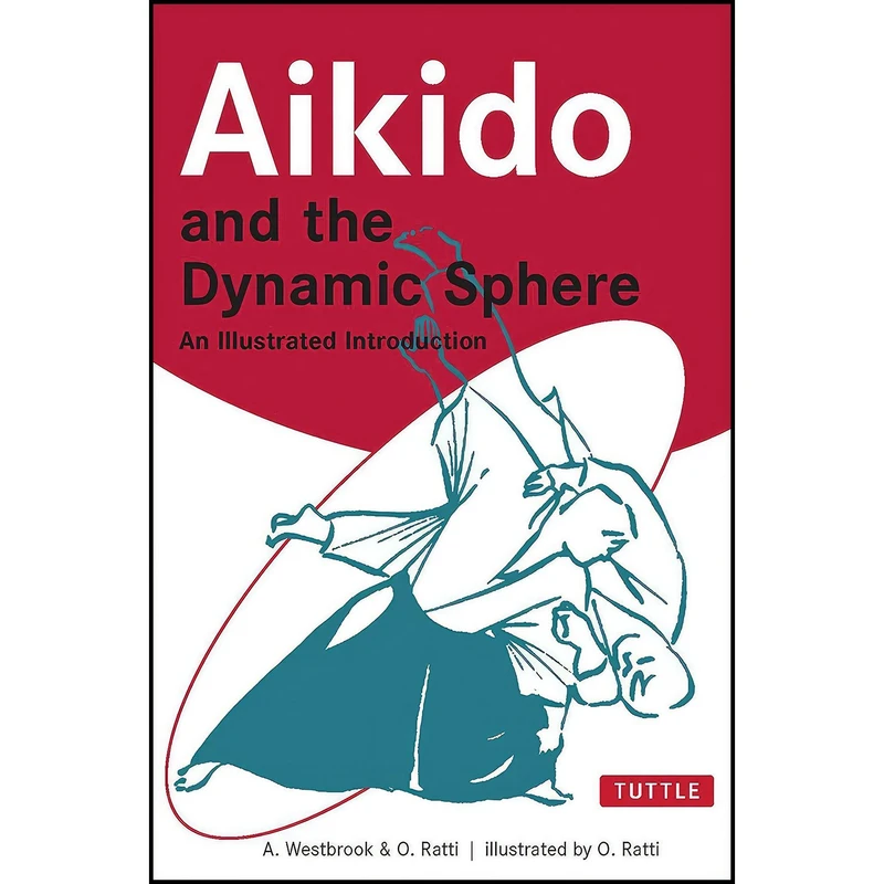 کتاب Aikido and the Dynamic Sphere اثر Adele Westbrook and Oscar Ratti انتشارات Tuttle Publishing