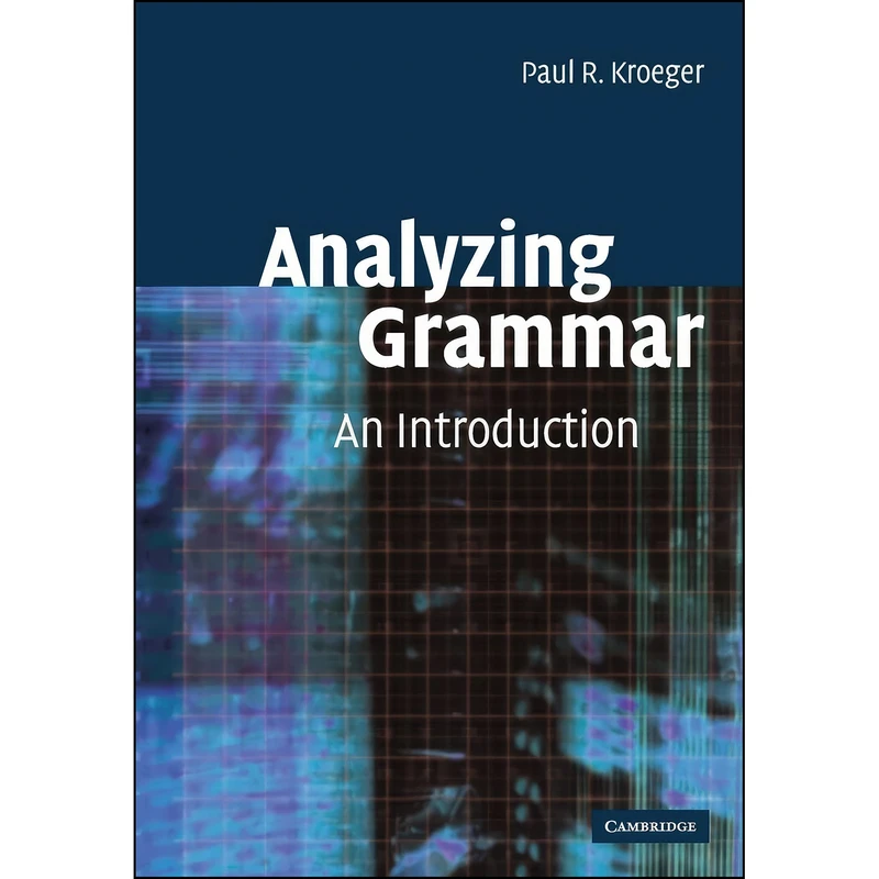 کتاب Analyzing Grammar اثر Paul Kroeger انتشارات Cambridge University Press
