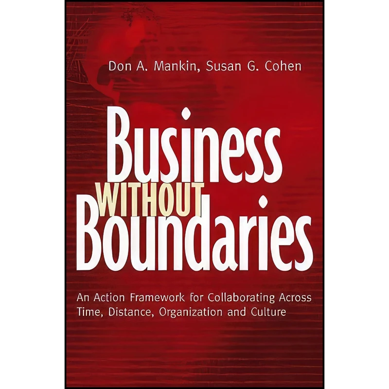 کتاب Business Without Boundaries اثر Don Mankin and Susan G. Cohen انتشارات Jossey-Bass