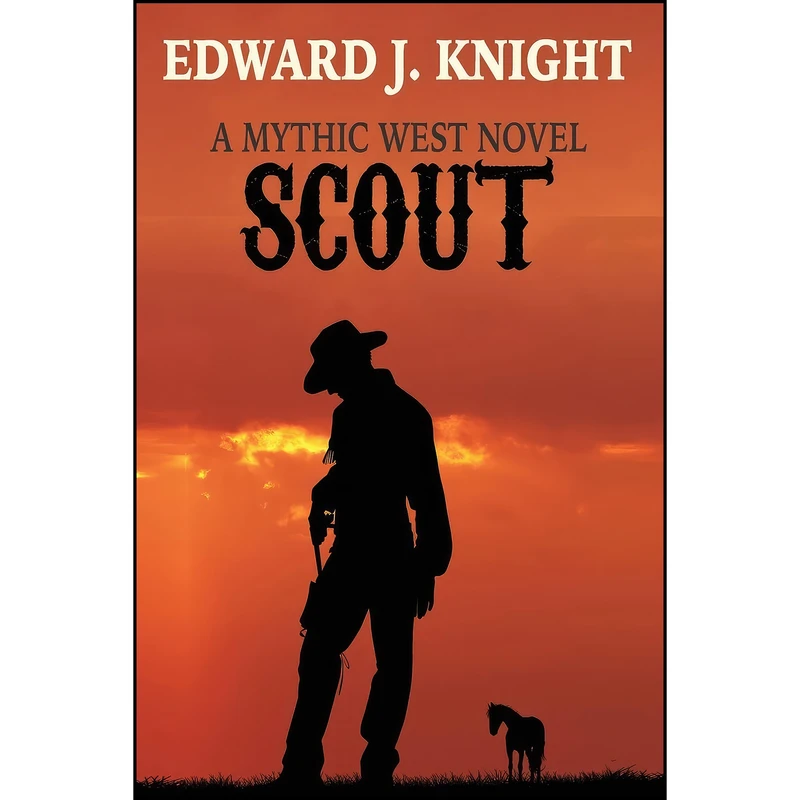 کتاب Scout اثر Edward J Knight انتشارات Mythic Western Press LLC
