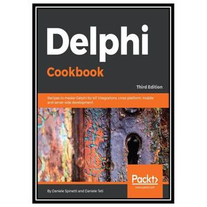 کتاب Delphi Cookbook, 3rd Edition اثر Daniele Spinetti and Daniele Teti انتشارات مؤلفین طلایی