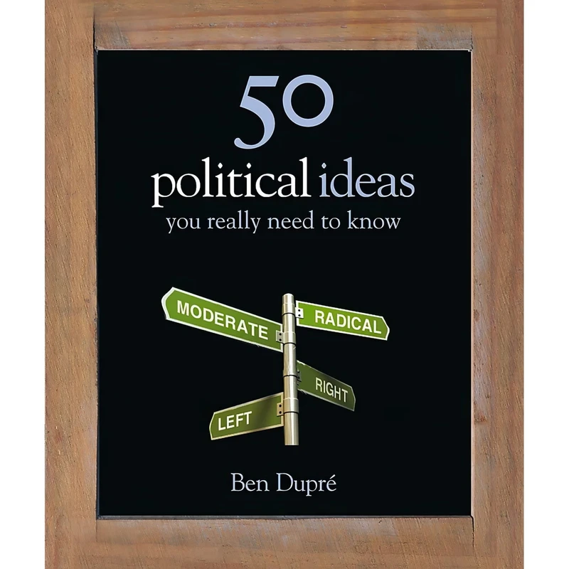 کتاب 50 Political Ideas You Really Need to Know اثر Ben Dupre انتشارات Quercus Publishing