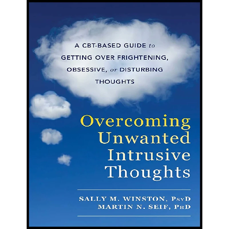 کتاب Overcoming Unwanted Intrusive Thoughts اثر جمعی از نویسندگان انتشارات New Harbinger Publications