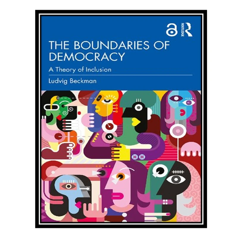 کتاب The Boundaries of Democracy: A Theory of Inclusion اثر Ludvig Beckman انتشارات مؤلفین طلایی