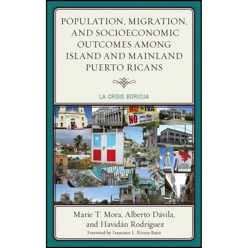 کتاب Population, Migration, and Socioeconomic Outcomes among Island and Mainland Puerto Ricans اثر جمعي از نويسندگان انتشارات Lexington Books