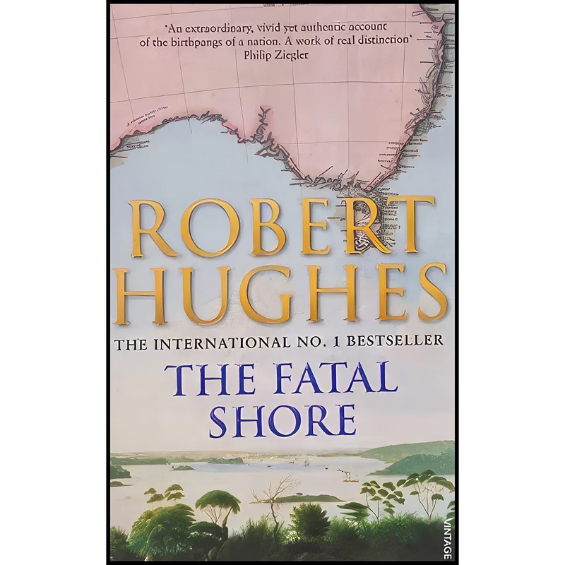 کتاب The Fatal Shore اثر Robert Hughes انتشارات Vintage