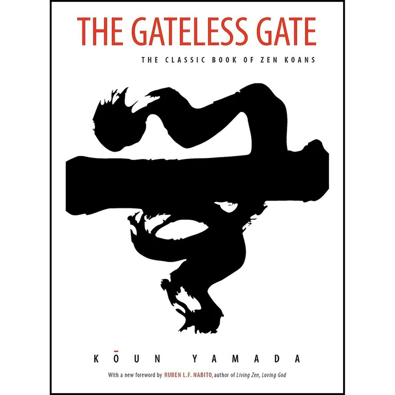 کتاب The Gateless Gate اثر Koun Yamada and Ruben L. F. Habito انتشارات Wisdom Publications
