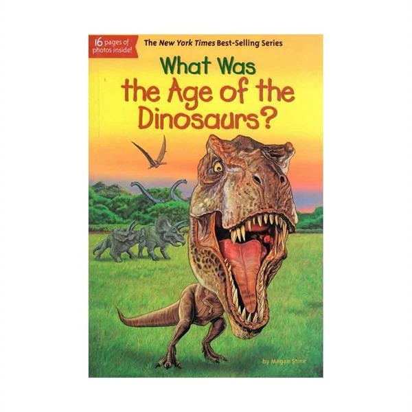 کتاب What Was the Age of the Dinosaurs اثر Megan Stine انتشارات Penguin Workshop