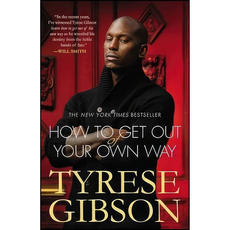 کتاب How to Get Out of Your Own Way اثر Tyrese انتشارات Grand Central Publishing