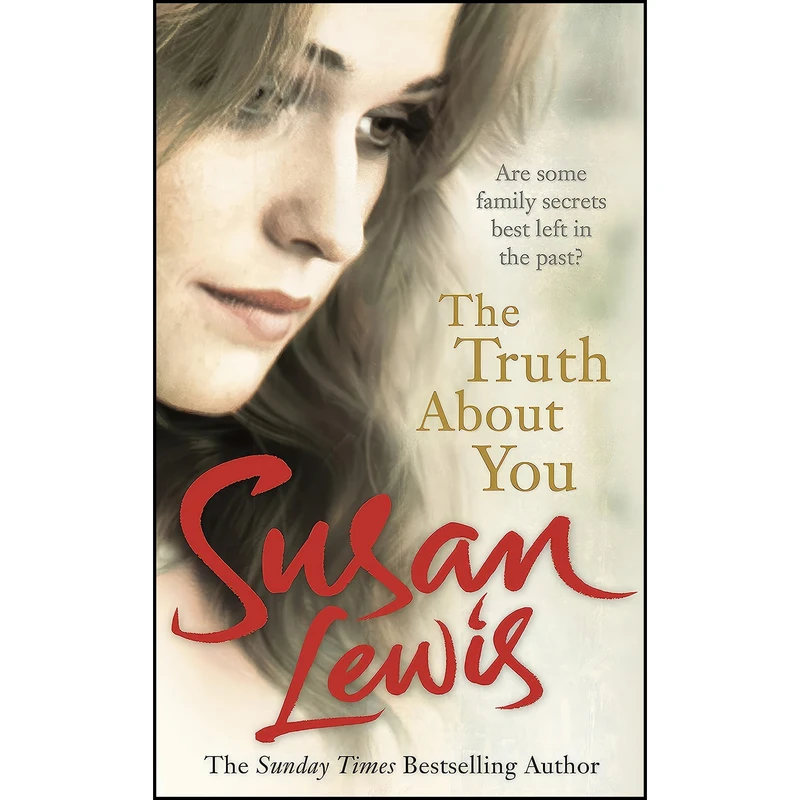 کتاب The Truth About You اثر Susan Lewis and Susan Lewis انتشارات Century