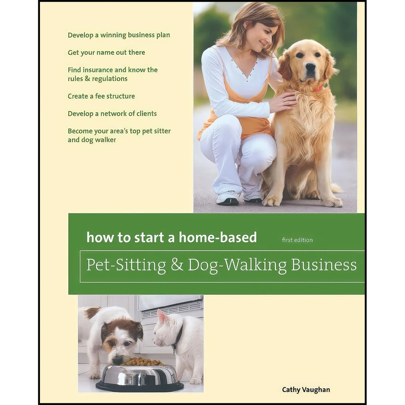 کتاب How to Start a Home-Based Pet-Sitting and Dog-Walking Business اثر Cathy Vaughan انتشارات Globe Pequot