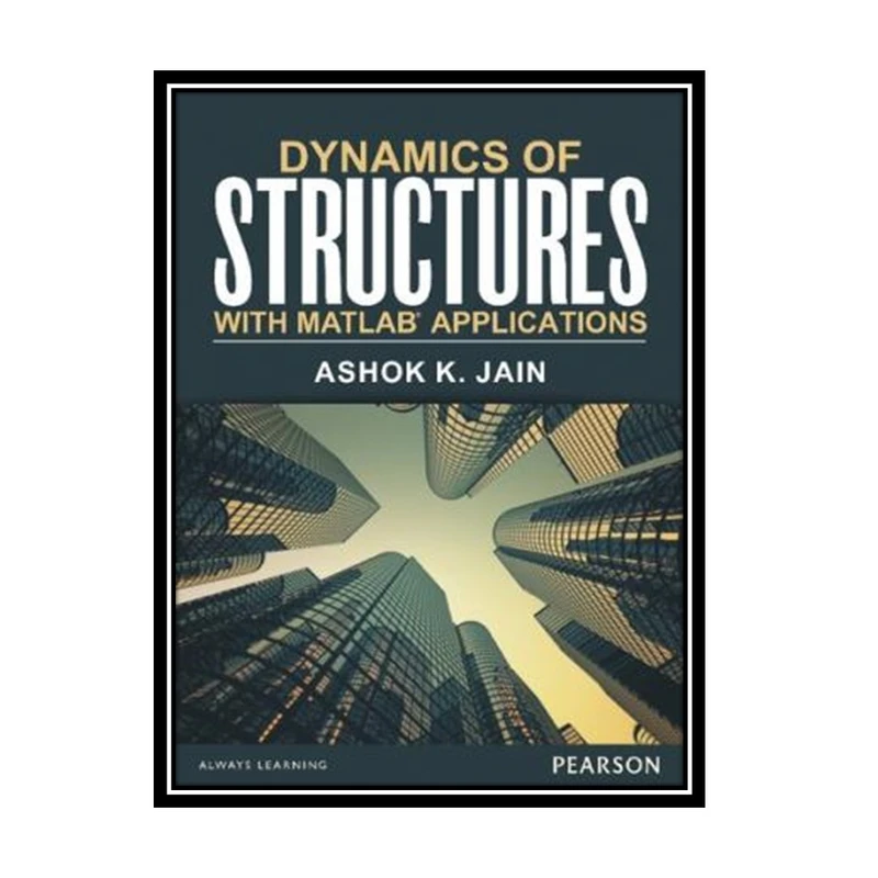 کتاب Dynamics of Structures With MATLAB Applications اثر Ashok K Jain انتشارات مؤلفین طلایی