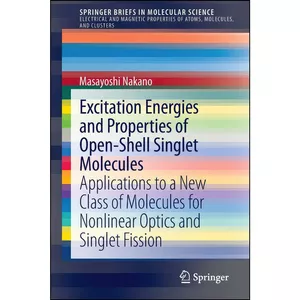 کتاب Excitation Energies and Properties of Open-Shell Singlet Molecules اثر Masayoshi Nakano انتشارات Springer