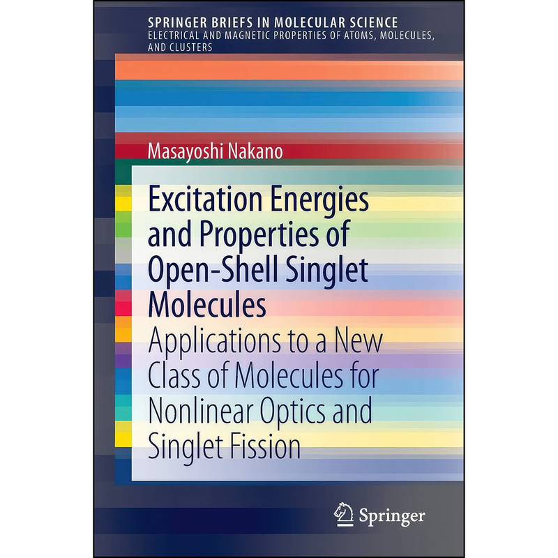 کتاب Excitation Energies and Properties of Open-Shell Singlet Molecules اثر Masayoshi Nakano انتشارات Springer