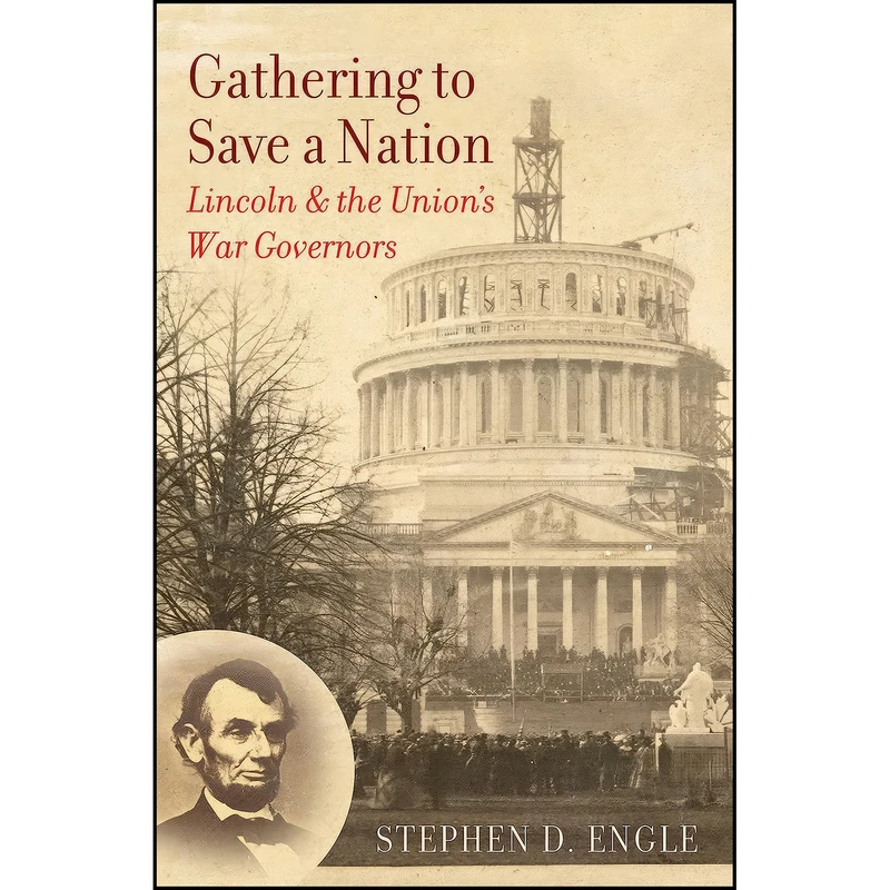 کتاب Gathering to Save a Nation اثر Stephen D. Engle انتشارات Univ of North Carolina Pr