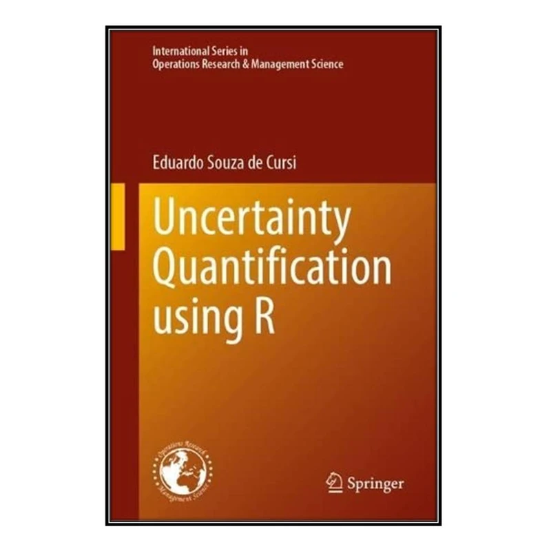  کتاب Uncertainty Quantification using R اثر 	Eduardo Souza de Cursi انتشارات مؤلفين طلايي
