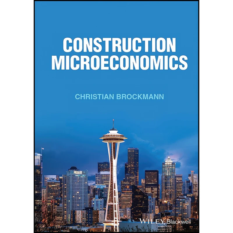 کتاب Construction Microeconomics اثر Christian Brockmann انتشارات Wiley-Blackwell