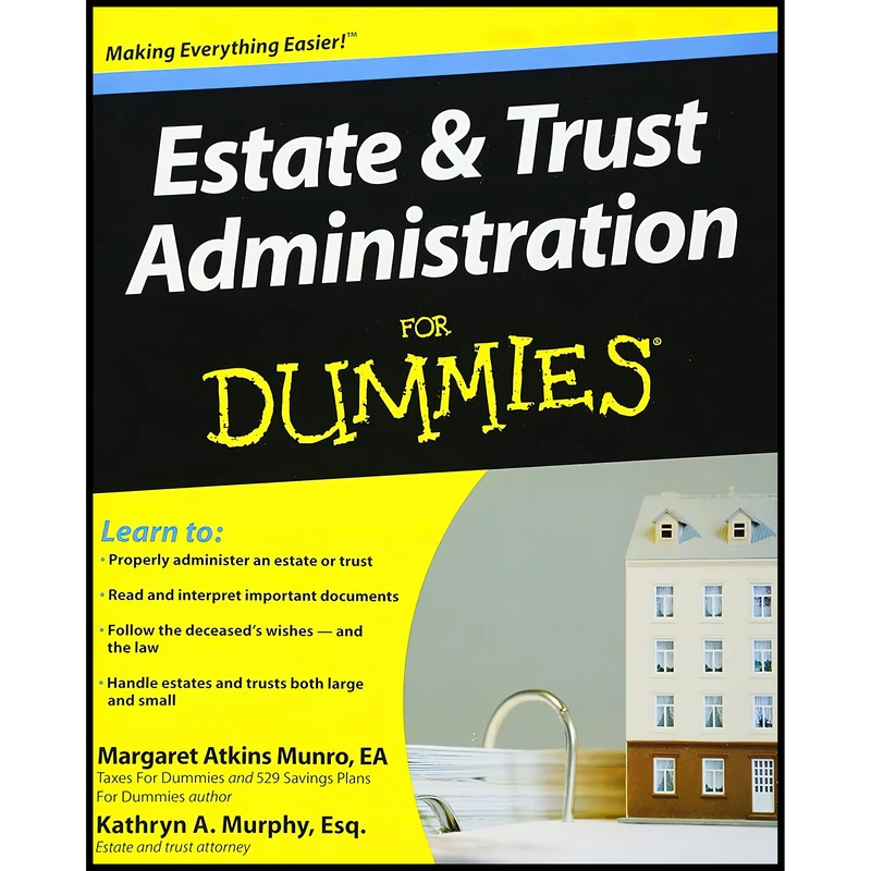 کتاب Estate and Trust Administration For Dummies اثر Margaret Atkins Munro and Kathryn A. Murphy انتشارات For Dummies