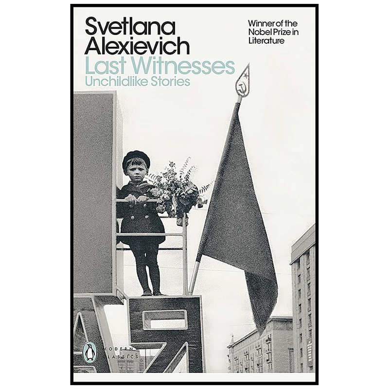 کتاب Last Witnesses اثر Svetlana Alexievich انتشارات تازه ها
