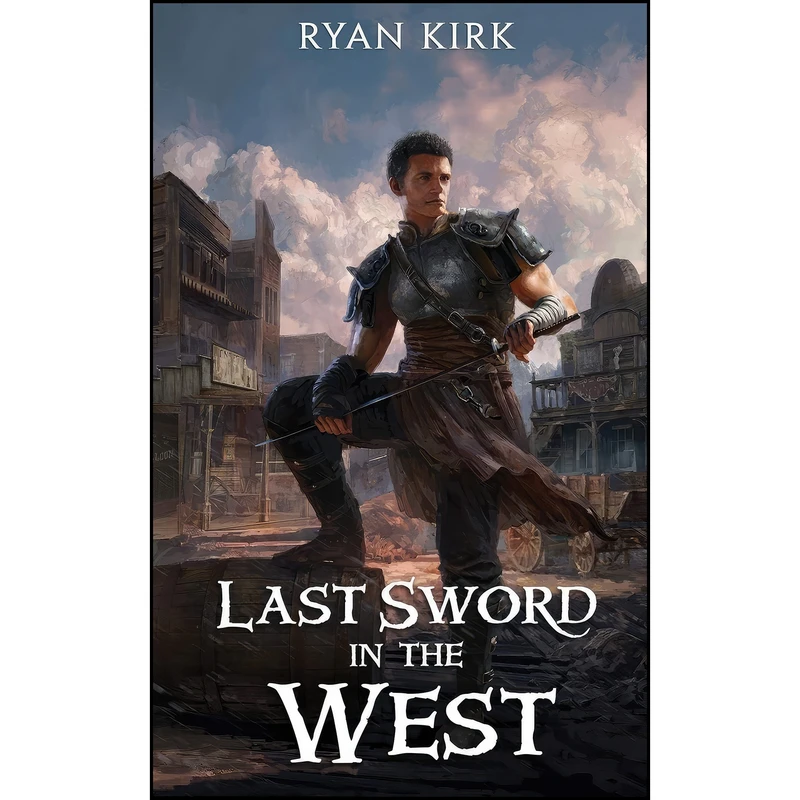 کتاب Last Sword in the West اثر Ryan Kirk انتشارات Waterstone Media