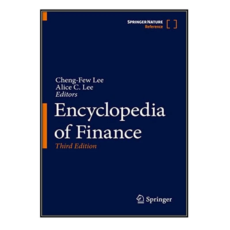 کتاب Encyclopedia of Finance اثر Cheng-Few Lee and Alice C. Lee انتشارات مؤلفين طلايي