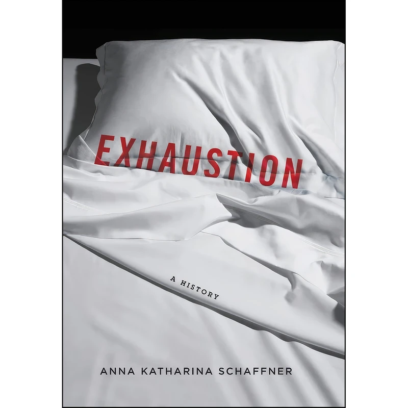 کتاب Exhaustion اثر Anna Katharina Schaffner انتشارات Columbia University Press