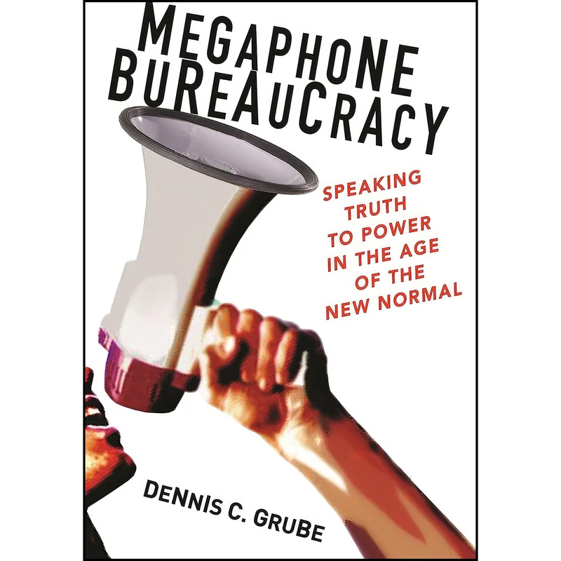 کتاب Megaphone Bureaucracy اثر Dennis Grube انتشارات Princeton University Press