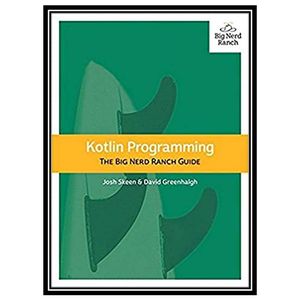 کتاب Kotlin Programming: The Big Nerd Ranch Guide اثر Josh Skeen and David Greenhalgh انتشارات مؤلفین طلایی