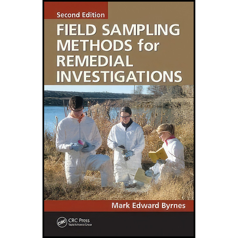 کتاب Field Sampling Methods for Remedial Investigations اثر Mark E. Byrnes انتشارات CRC Press