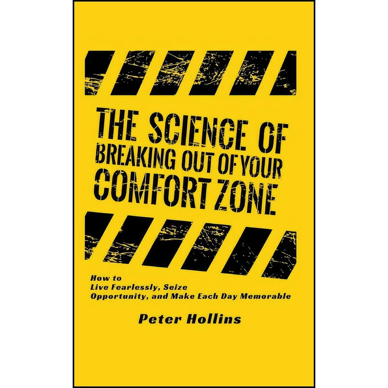 کتاب The Science of Breaking Out of Your Comfort Zone اثر Peter Hollins انتشارات Pkcs Media, Inc.